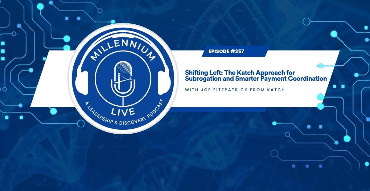 #Millenniumlive: Shifting Left: The Katch Approach for Subrogation and Smarter Payment Coordination